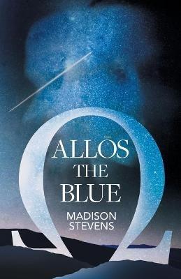 Allos the Blue - Madison Stevens - cover