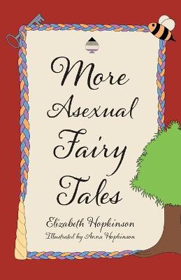 More Asexual Fairy Tales - Elizabeth Hopkinson - cover