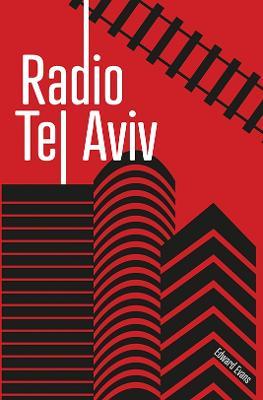 Radio Tel Aviv: The musical confession of Dr Israel Shine - Edward Evans - cover