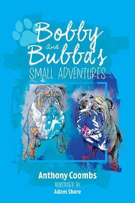 Bobby and Bubba's Small Adventures - Anthony Coombs - cover