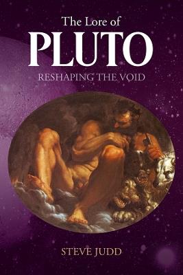 The Lore of Pluto: Reshaping the Void - Steve Judd - cover