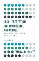 Legal Protection for Traditional Knowledge: Towards a New Law for Indigenous Intellectual Property