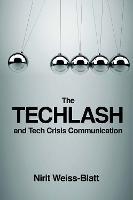 The Techlash and Tech Crisis Communication - Nirit Weiss-Blatt - cover