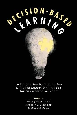 Decision-Based Learning: An Innovative Pedagogy that Unpacks Expert Knowledge for the Novice Learner - cover