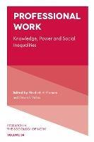 Professional Work: Knowledge, Power and Social Inequalities - cover