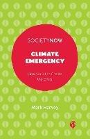 Climate Emergency: How Societies Create the Crisis