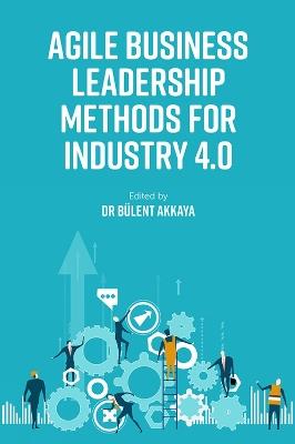 Agile Business Leadership Methods for Industry 4.0 - cover