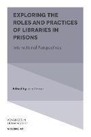 Exploring the Roles and Practices of Libraries in Prisons: International Perspectives - cover