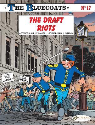 The Bluecoats Vol. 17: The Draft Riots - Raoul Cauvin - cover