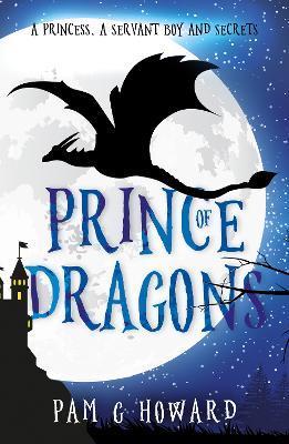 Prince of Dragons: Volume 1 of the Ashridge Forest Adventures - Pam G Howard - cover