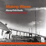 Making Waves: Moray Firth Radio The Independent Years