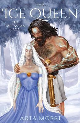 The Ice Queen: The Tarrassian Saga - Aria Mossi - cover