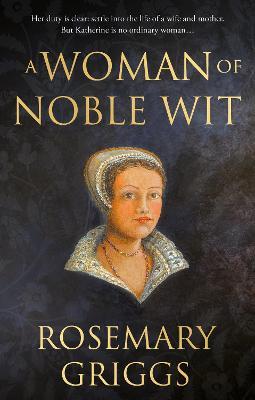 A Woman of Noble Wit - Rosemary Griggs - cover
