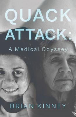 Quack Attack: A Medical Odyssey - Brian Kinney - cover