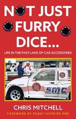 Not Just Furry Dice...: Life in the fast lane of car accessories