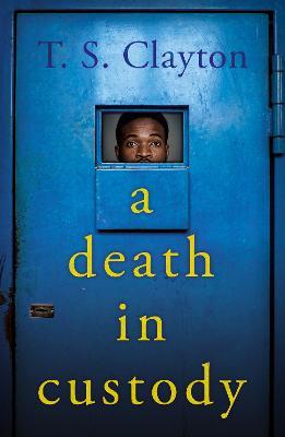 A Death in Custody - T. S. Clayton - cover