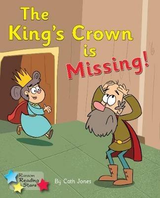 The King's Crown is Missing: Phonics Phase 4 - Cath Jones,Jones Cath - cover