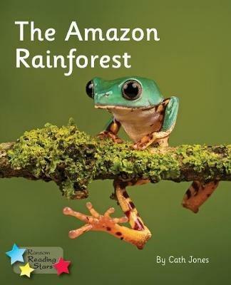 The Amazon Rainforest: Phonics Phase 4 - Cath Jones,Jones Cath - cover