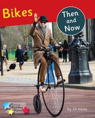 Bikes: Then and Now: Phonics Phase 5 - Jill Atkins,Atkins Jill - cover
