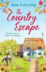 The Country Escape: An uplifting, funny, romantic read