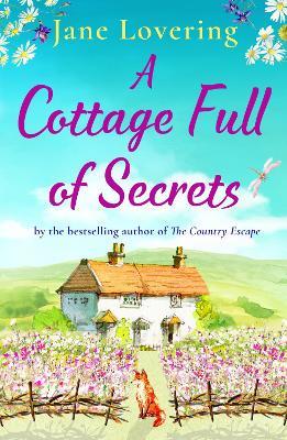 A Cottage Full of Secrets: Escape to the country for the perfect uplifting read - Jane Lovering - cover