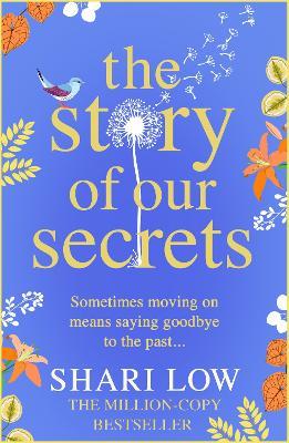 The Story of Our Secrets: An emotional, uplifting new novel from #1 bestseller Shari Low - Shari Low - cover
