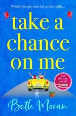 Take a Chance on Me: The perfect uplifting read from the TOP 10 bestselling author of Just The Way You Are