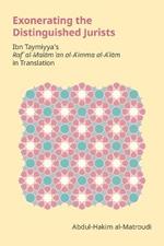 Exonerating the Distinguished Jurists: Ibn Taymiyya's Raf' Al-Malam 'an Al-A'Imma Al-A'Lam in Translation