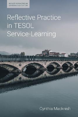Reflective Practice in TESOL Service-Learning - Cynthia J Macknish - cover