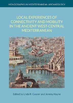 Local Experiences of Connectivity and Mobility in the Ancient West-Central Mediterranean - cover