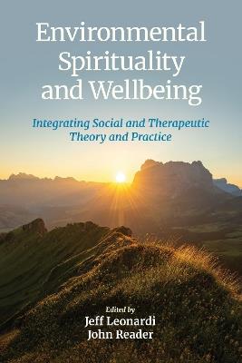 Environmental Spirituality and Wellbeing: Integrating Social and Therapeutic Theory and Practice - cover