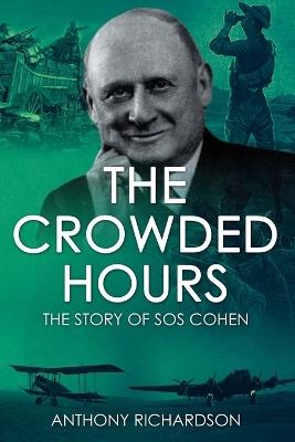 The Crowded Hours: The Story of Sos Cohen - Anthony Richardson - cover