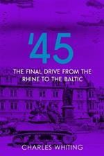 '45: Final Drive from the Rhine to the Baltic