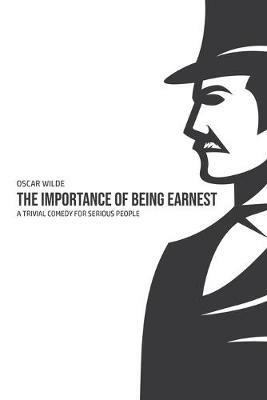 The Importance of Being Earnest: A Trivia Comedy for Serious People - Oscar Wilde - cover