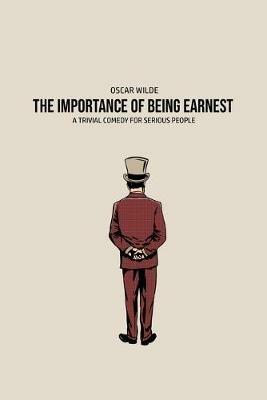 The Importance of Being Earnest: A Trivia Comedy for Serious People - Oscar Wilde - cover