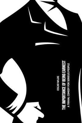 The Importance of Being Earnest: A Trivia Comedy for Serious People - Oscar Wilde - cover