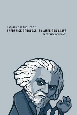 Narrative of the Life of Frederick Douglass, an American Slave - Frederick Douglass - cover