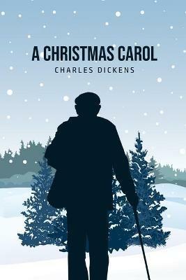 A Christmas Carol: Being A Ghost Story of Christmas - Charles Dickens - cover