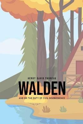 Walden, and On the Duty of Civil Disobedience - Henry David Thoreau - cover