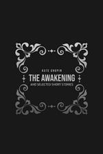 The Awakening: and Selected Short Stories