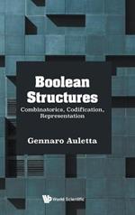 Boolean Structures: Combinatorics, Codification, Representation