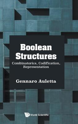 Boolean Structures: Combinatorics, Codification, Representation - Gennaro Auletta - cover