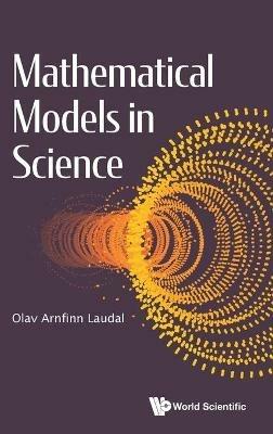 Mathematical Models In Science - Olav Arnfinn Laudal - cover