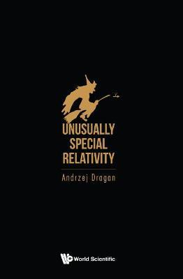 Unusually Special Relativity - Andrzej Dragan - cover