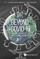 Beyond Covid-19: Multidisciplinary Approaches And Outcomes On Diverse Fields - cover