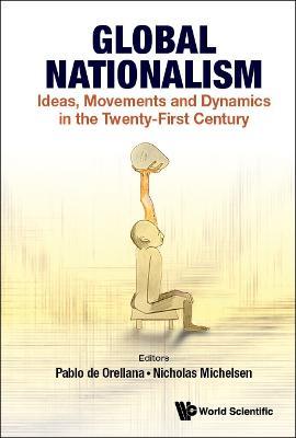Global Nationalism: Ideas, Movements And Dynamics In The Twenty-first Century - cover