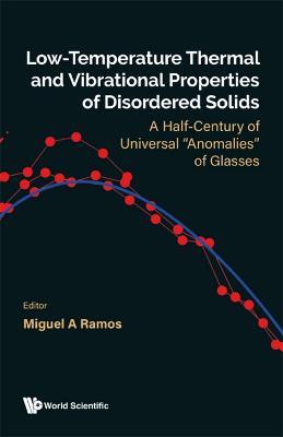 Low-temperature Thermal And Vibrational Properties Of Disordered Solids: A Half-century Of Universal "Anomalies" Of Glasses - cover
