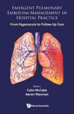 Emergent Pulmonary Embolism Management In Hospital Practice: From Hyperacute To Follow-up Care - cover