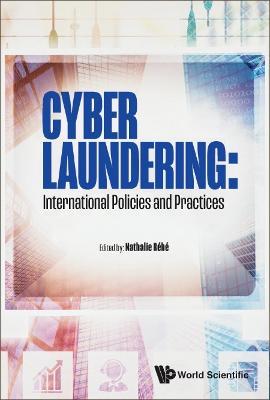 Cyber Laundering: International Policies And Practices - cover