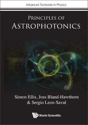 Principles Of Astrophotonics - Simon Ellis,Joss Bland-hawthorn,Sergio Leon Saval - cover